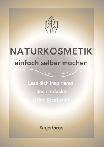 Naturkosmetik einfach selber machen