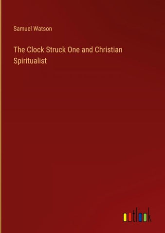 The Clock Struck One and Christian Spiritualist