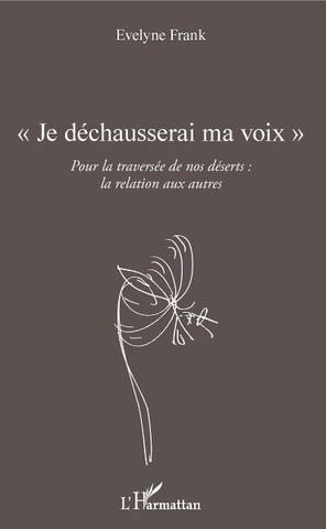 "Je déchausserai ma voix"