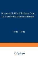 Primordialité de l’écriture dans la genèse du langage humain