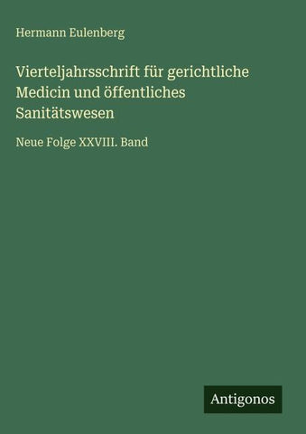 Vierteljahrsschrift für gerichtliche Medicin und öffentliches Sanitätswesen