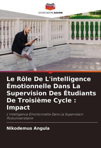 Le Rôle De L'intelligence Émotionnelle Dans La Supervision Des Étudiants De Troisième Cycle : Impact
