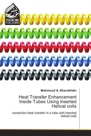 Heat Transfer Enhancement Inside Tubes Using Inserted Helical coils