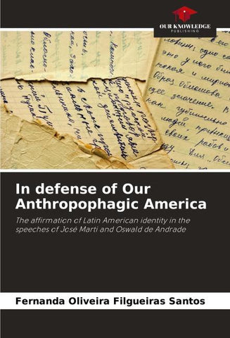 In defense of Our Anthropophagic America