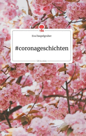 #coronageschichten. Life is a Story - story.one