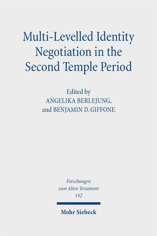 Multi-Levelled Identity Negotiation in the Second Temple Period