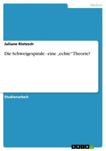 Die Schweigespirale - eine "echte" Theorie?