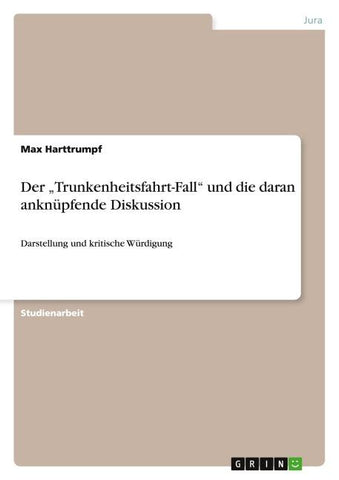 Der "Trunkenheitsfahrt-Fall" und die daran anknüpfende Diskussion
