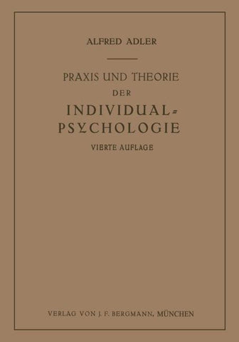 Praxis und Theorie der Individual-Psychologie