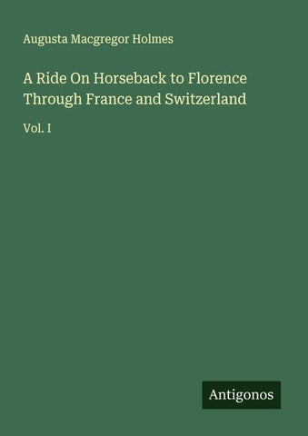 A Ride On Horseback to Florence Through France and Switzerland