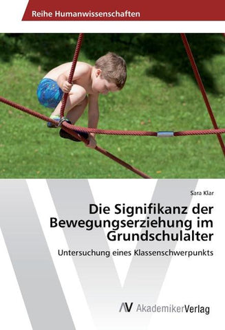 Die Signifikanz der Bewegungserziehung im Grundschulalter