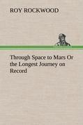 Through Space to Mars Or the Longest Journey on Record