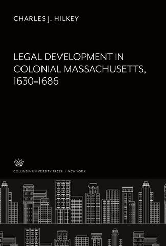 Legal Development in Colonial Massachusetts 1630-1686
