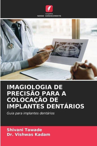 IMAGIOLOGIA DE PRECISÃO PARA A COLOCAÇÃO DE IMPLANTES DENTÁRIOS
