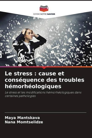 Le stress : cause et conséquence des troubles hémorhéologiques
