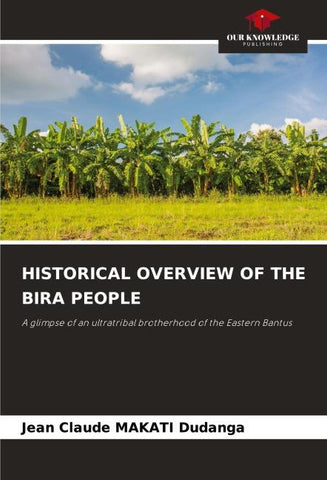 HISTORICAL OVERVIEW OF THE BIRA PEOPLE