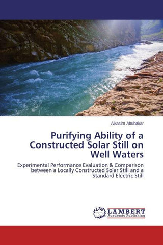 Purifying Ability of a Constructed Solar Still on Well Waters