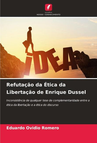 Refutação da Ética da Libertação de Enrique Dussel