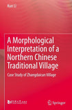 A Morphological Interpretation of a Northern Chinese Traditional Village