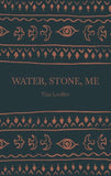 Water, Stone, Me