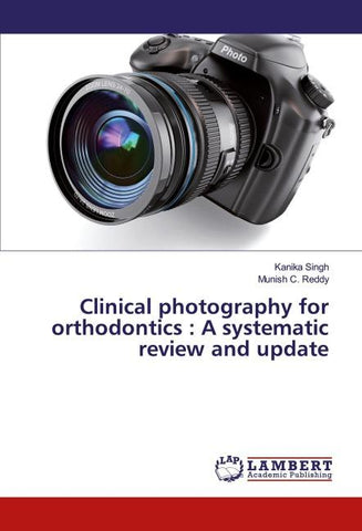 Clinical photography for orthodontics : A systematic review and update
