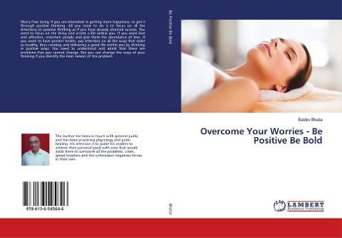 Overcome Your Worries - Be Positive Be Bold