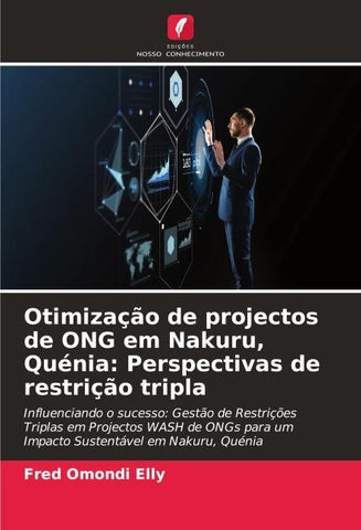 Otimização de projectos de ONG em Nakuru, Quénia: Perspectivas de restrição tripla