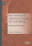Non-Democratic Legitimacy During the Arab Spring