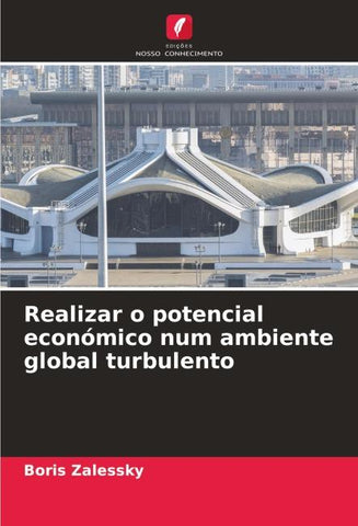 Realizar o potencial económico num ambiente global turbulento
