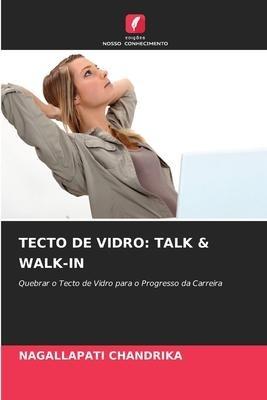TECTO DE VIDRO: TALK & WALK-IN
