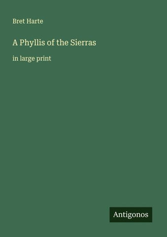 A Phyllis of the Sierras