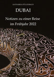 DUBAI - Notizen zu einer Reise im Frühjahr 2022