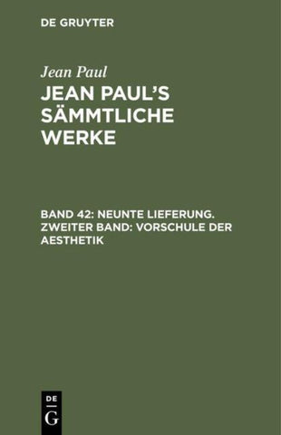 Neunte Lieferung. Zweiter Band: Vorschule der Aesthetik