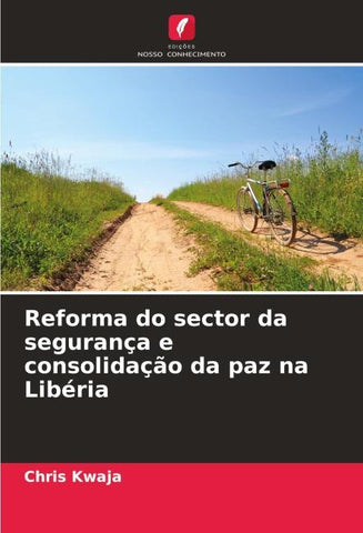 Reforma do sector da segurança e consolidação da paz na Libéria