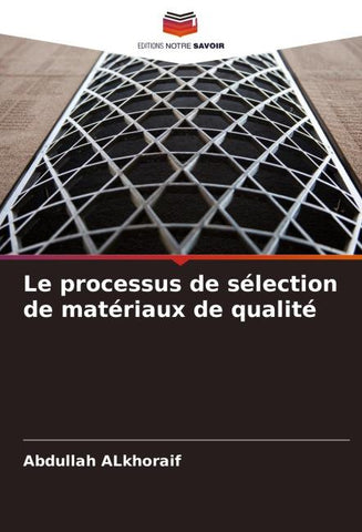 Le processus de sélection de matériaux de qualité