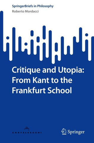 Critique and Utopia: From Kant to the Frankfurt School