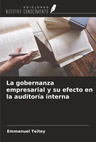 La gobernanza empresarial y su efecto en la auditoría interna