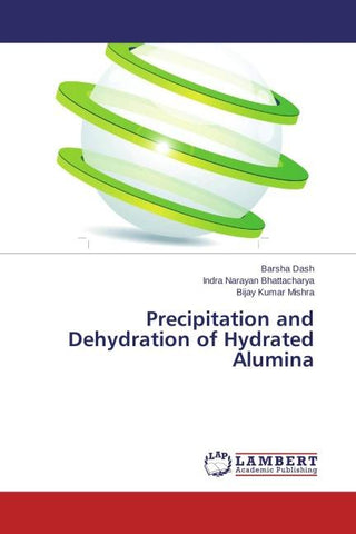 Precipitation and Dehydration of Hydrated Alumina