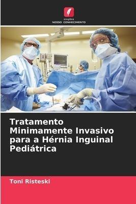 Tratamento Minimamente Invasivo para a Hérnia Inguinal Pediátrica