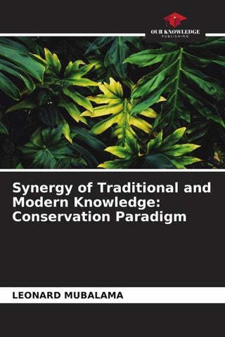 Synergy of Traditional and Modern Knowledge: Conservation Paradigm