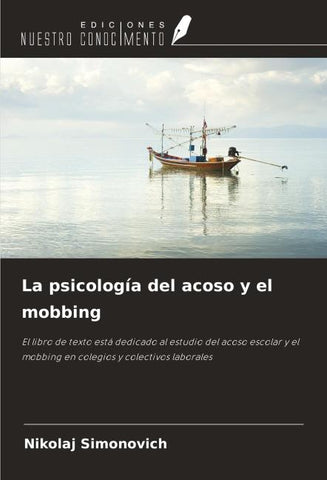 La psicología del acoso y el mobbing