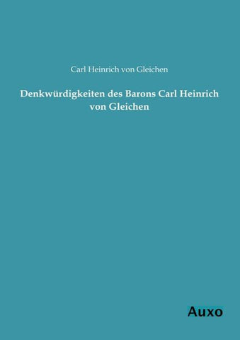 Denkwürdigkeiten des Barons Carl Heinrich von Gleichen