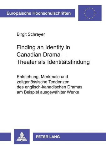 Finding an Identity in Canadian Drama - Theater als Identitätsfindung