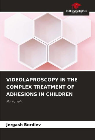 VIDEOLAPROSCOPY IN THE COMPLEX TREATMENT OF ADHESIONS IN CHILDREN