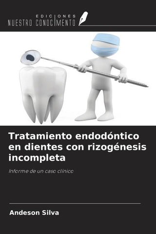 Tratamiento endodóntico en dientes con rizogénesis incompleta