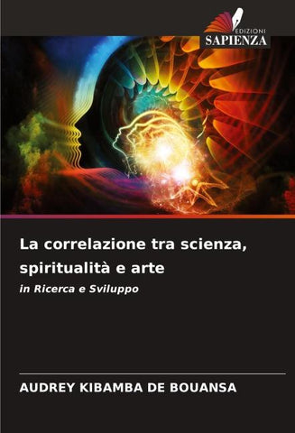 La correlazione tra scienza, spiritualità e arte
