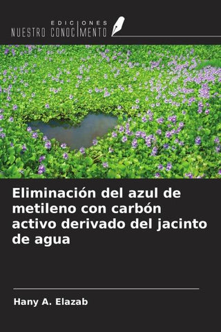 Eliminación del azul de metileno con carbón activo derivado del jacinto de agua