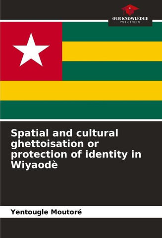 Spatial and cultural ghettoisation or protection of identity in Wiyaodè