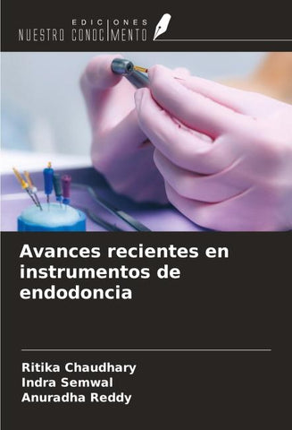 Avances recientes en instrumentos de endodoncia