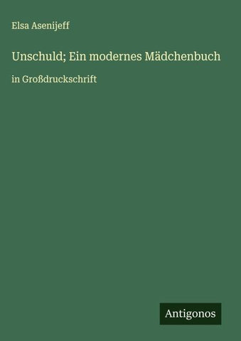 Unschuld; Ein modernes Mädchenbuch